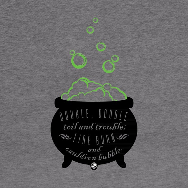 Double, Double Toil & Trouble by SingeDesigns